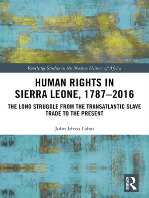 cover image of Human Rights in Sierra Leone, 1787-2016